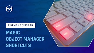 #C4DQuickTip 210: Magic Object Manager Shortcuts in Cinema 4D