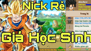 🐉Ngọc Rồng Online - Lô Nick Rẻ Giá Học Sinh