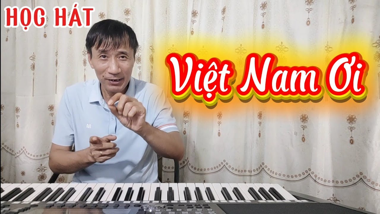 Học hát bài: Việt Nam Ơi