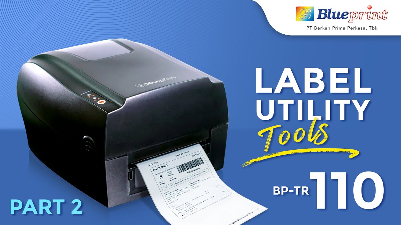 Blueprint Label Utilty Tool untuk Printer Barcode TR110 BPVID095 IDN