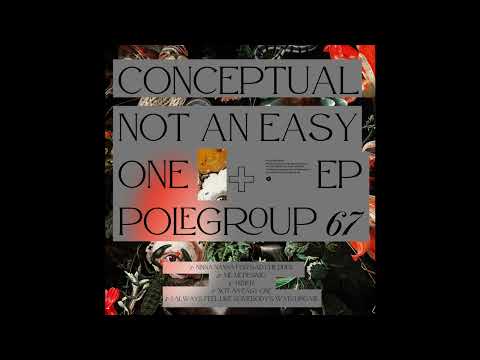 4 - CONCEPTUAL - Not An Easy One [PoleGroup067]