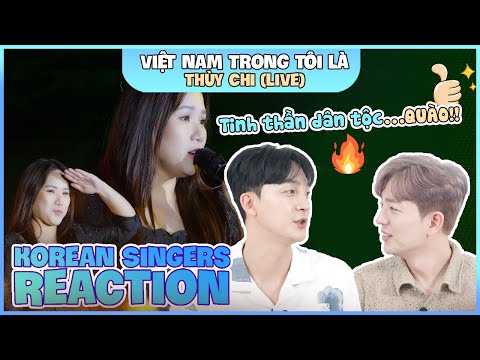 Korean singers🇰🇷 Reaction -'VIỆT NAM TRONG TÔI LÀ (Live)' - 'THÙY CHI🇻🇳'