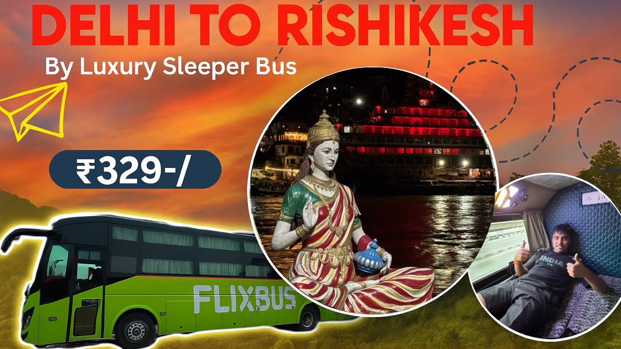 “Delhi to Rishikesh 🚍 Luxury Sleeper Bus Journey | ₹329 Mein Comfortable Travel Experience”