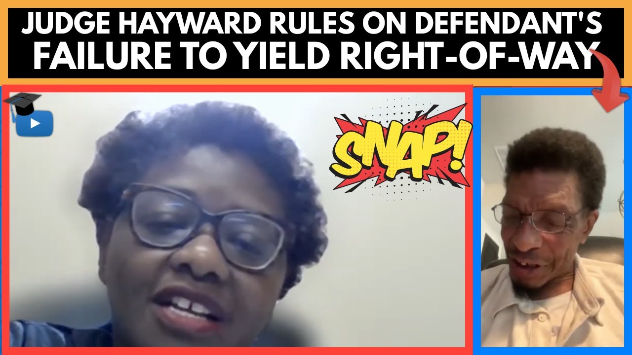 Judge Hayward Rules on Defendant’s Failure to Yield Right-of-Way