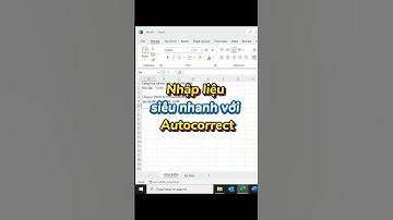 Nhập liệu siêu nhanh gấp 5 lần trong excel với tính năng Autocorrect #meoexcel #150thuthuatexcel