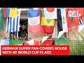 WORLD CUP MADNESS: German Super Fan Covers House With All 48 World Cup Flags | Sports Insider | AD1C