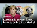 Alemania año cero: el futuro incierto de la UE sin Angela Merkel