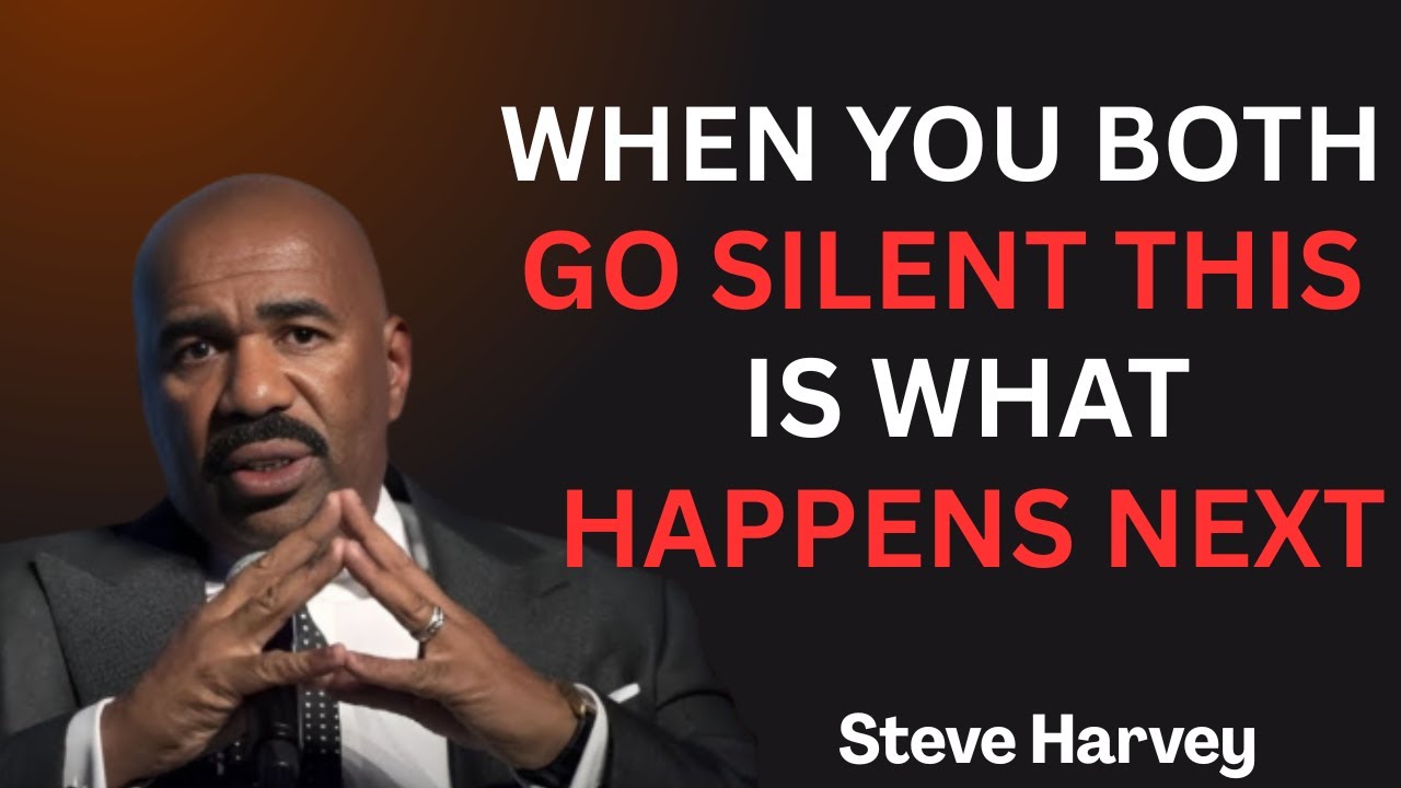 WHEN YOU BOTH GO SILENT 😶 THIS IS WHAT HAPPENS NEXT 🔥 | STEVE HARVEY MOTIVATION