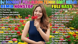 FULL ALBUM DJ DANGDUT REMIX FULL BASS TERBARU 2025! 🚀 LAGU DJ DANGDUT PALING ENAK DIDENGAR!