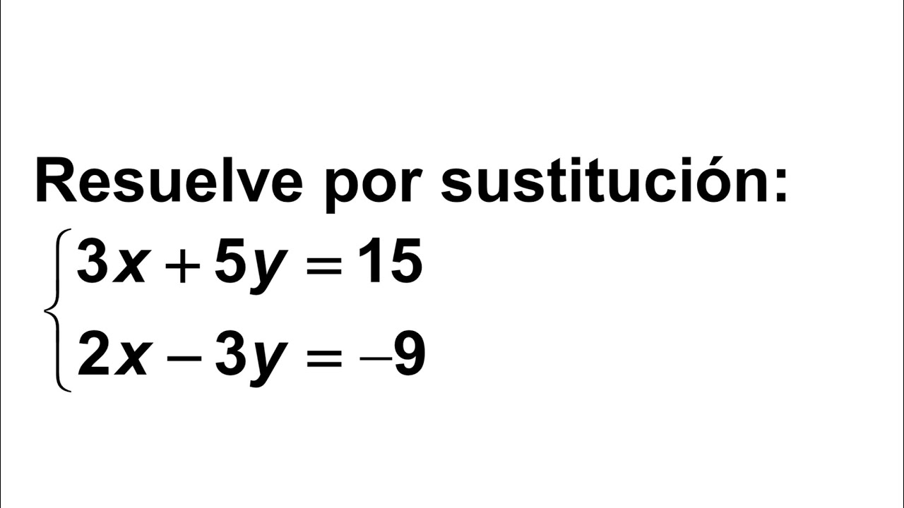Sistemas De Ecuaciones Sustituci n 3x 5y 15 2x 3y 9 YouTube sistemas-de-ecuaciones-sustituci-n-3x-5y-15-2x-3y-9-youtube