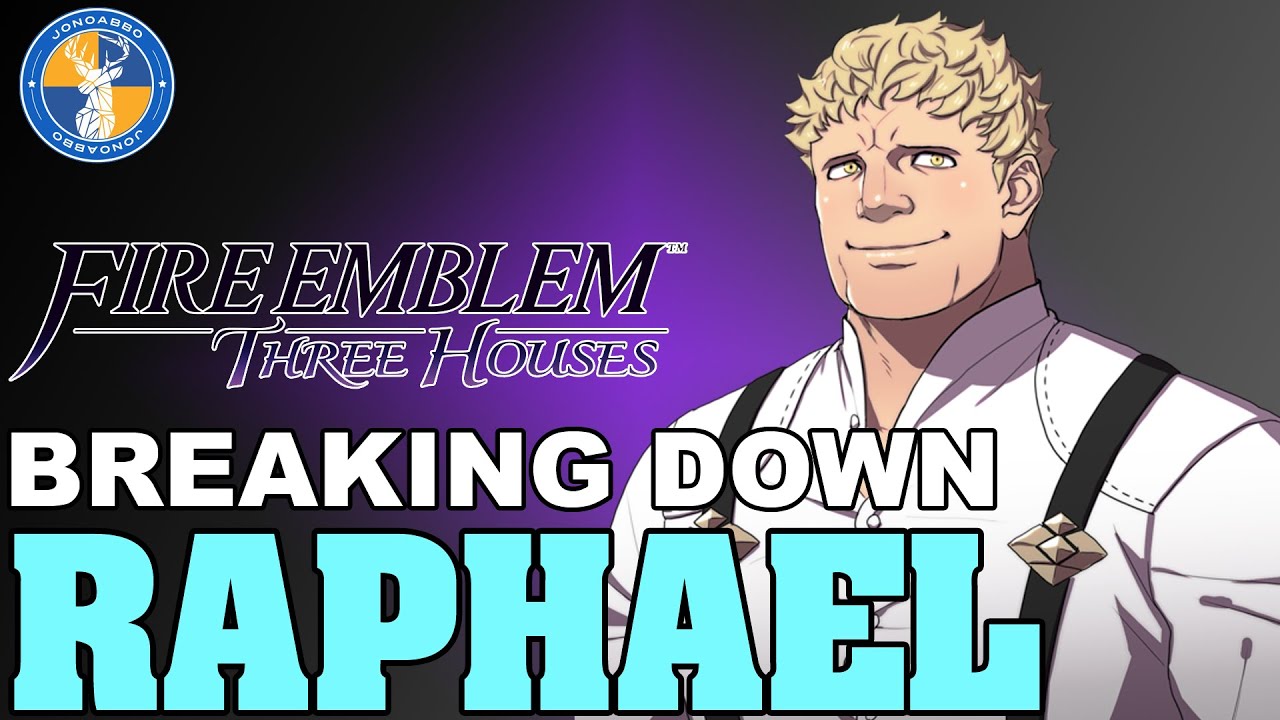 Breaking Down Raphael Fire Emblem Three Houses Unit Analysis YouTube