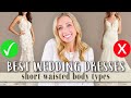 Best and Worst Wedding Dresses for Your Short-Waisted Body Type [THIS COULD SAVE YOU $$$$]