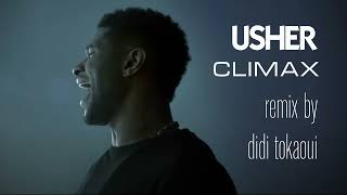 USHER | Climax  | REMIX by didi tokaoui