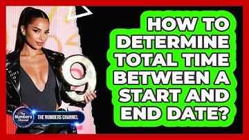 How To Determine Total Time Between A Start And End Date?