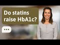 Do statins raise HbA1c? | Statins &amp; HbA1c