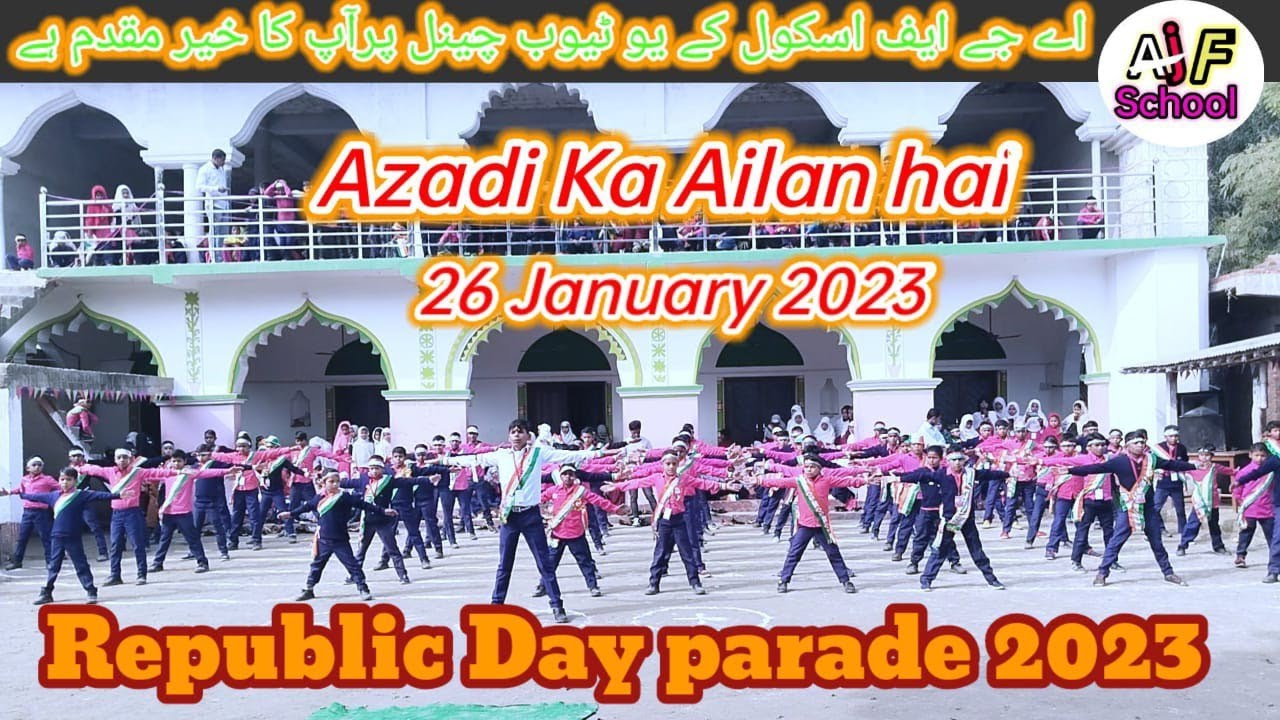 Republic Day Parade | 26 January 2023 Geet | PT of Ajf school | Geet Azadi Ka ailan hai 26 January |