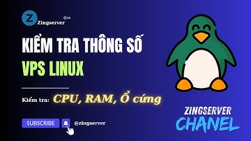 Kiểm tra thông số VPS Linux, kiểm tra CPU, RAM, ổ  cứng VPS