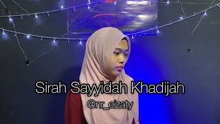 Sirah Sayyidah Khadijah - Nur Eizaty