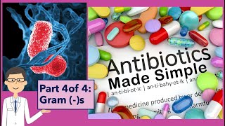 Antibiotics Made Simple - Part 4 Gram-negatives. Learn all about antibiotic therapy.