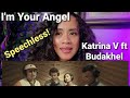 SPEECHLESS! I&#39;M YOUR ANGEL BY KATRINA VELARDE FT. BUDAKHEL REACTION