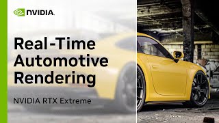 NVIDIA RTX Extreme: Real-Time Automotive Rendering