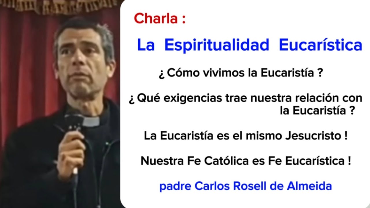 La Espiritualidad Eucarística - Semana Eucarística  - padre Carlos Rosell