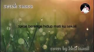 ceroh cuaco{}cover by khai ismail