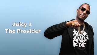 Watch Juicy J The Provider video