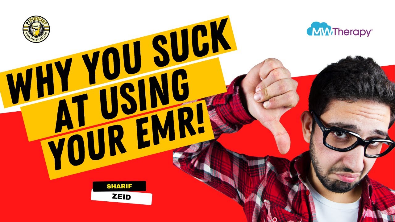 😳 5 Reasons Why You Suck at Using Your EMR! (and how to FIX IT!)