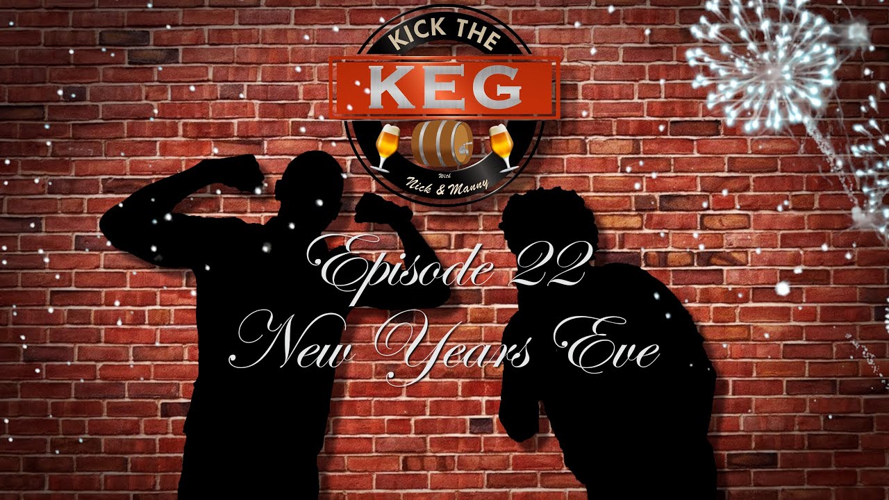 Kick The Keg New Years Eve Special, Season Finale YouTube