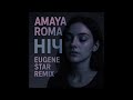 Amaya Roma Ніч Eugene Star Remix