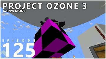 Project Ozone 3 Kappa Mode - QUANTUM COMPRESSORS [E125] (Modded Minecraft Sky Block)