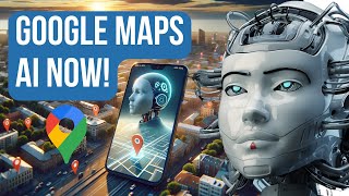 Google Maps is AI Explore Google Maps' New AIDriven Features & 3D Immersive View