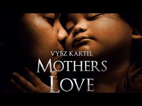 Vybz Kartel - Mother's Love - July 2013