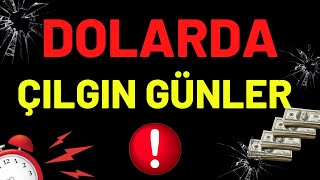 Di̇kkat.. Dolarda Çilgin Günler ..