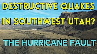What Is The BIGGEST Geologic Threat to Southwestern Utah?  Learn About the Hurricane Fault