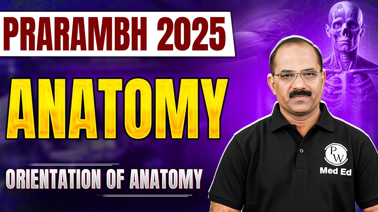 Orientation of Anatomy | Anatomy | Prarambh 2025 for MBBS 1st Year | Dr. Pradeep Sir | PW MedEd