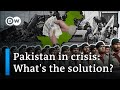 Why is pakistan failing and how can it be fixed  dw analysis