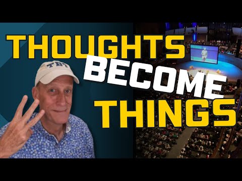 Thoughts Become Things