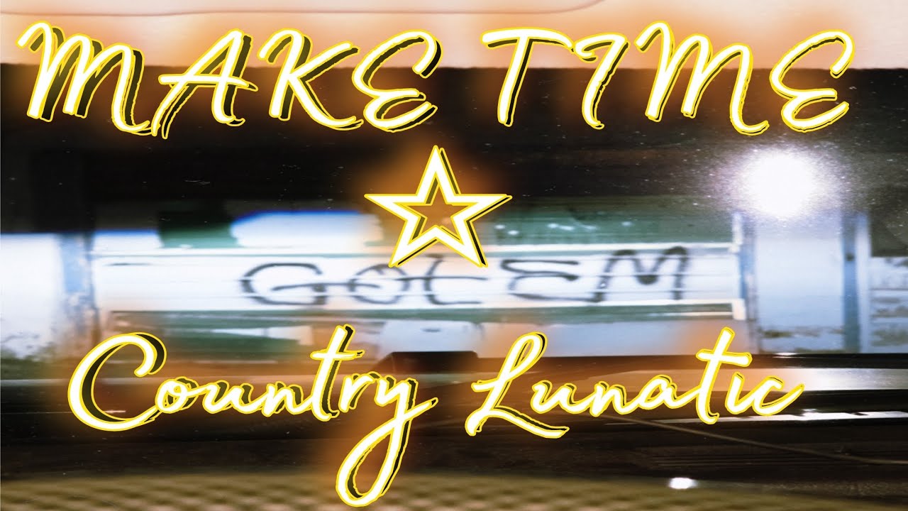 Make Time ☆ Country Lunatic 
