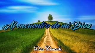 Al Encuentro de mi Dios - Dúo Zimrah (Lyric Video)