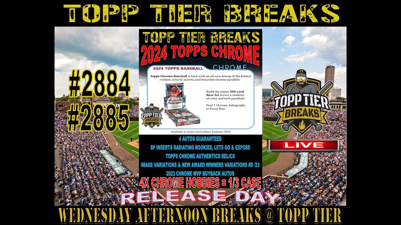 RELEASE DAY 2024 TOPP TIER TOPPS CHROME 4X HOBBY BOX 1/3 CASE BREAK