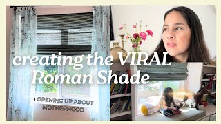 Making a Roman Shade. and a chat on Motherhood! Elevate your blinds!