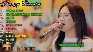 HAPPY ASMARA - TAMAN JURUG - SIA-SIA MENGHARAP CINTAMU || HAPPY ASMARA FULL ALBUM TERBARU