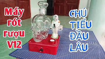 Máy rót rượu tự động CHÚ TIỂU ĐẦU LÂU | Phiên bản TẾT