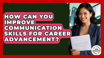 How Can You Improve Communication Skills For Career Advancement? - Job Success Network
