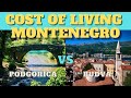Montenegro cost of living | Living in Montenegro 2021 – Budva Montenegro VS Podgorica Montenegro