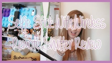 Selfie Stick With Wireless Remote Shutter Review | Rachybop