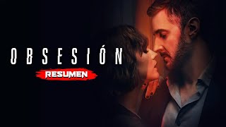 OBSESIÓN (2023) | Resumen en 14 Minutos - Netflix 