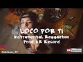 LOCO POR TI - Instrumental Reggaeton 2017 (Prod: AR Record)